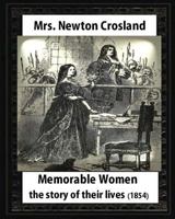 Memorable Women, the Story of Their Lives 1532794282 Book Cover
