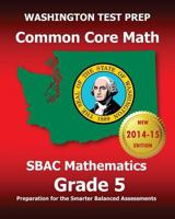 Washington Test Prep Common Core Math Sbac Mathematics Grade 5: Preparation for the Smarter Balanced Assessments 150296905X Book Cover
