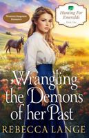 Wrangling the Demons of her Past (Hunting For Emeralds) B0GJTHYTPM Book Cover