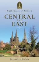 Cathedrals of Britain: Central and East 1526703882 Book Cover