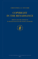 Copyright in the Renaissance: Prints and the Privilegio in Sixteenth-Century Venice and Rome (Studies in Medieval and Reformation Traditions) 9004137483 Book Cover
