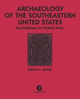 Archaeology of the Southeastern United States: Paleoindian to World War I 0120890615 Book Cover