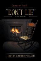Granny Said "DON'T LIE": A Book of Poetry 0994413300 Book Cover