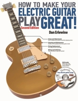 How to Make Your Electric Guitar Play Great (Guitar Player Book)