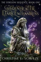 Golden Healer, Dark Enchantress B08BF2PK96 Book Cover