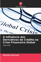 A Influência dos Derivativos de Crédito na Crise Financeira Global: 2008-2009 (Portuguese Edition) 6203531200 Book Cover