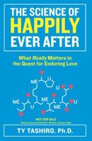 The Science of Happily Ever After: What Really Matters in the Quest for Enduring Love 1335284796 Book Cover