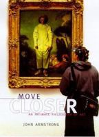 Move Closer: An Intimate Philosophy of Art 0374105960 Book Cover