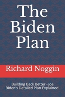 The Biden Plan: Building Back Better - Joe Biden's Detailed Plan Explained! B08KQXPP6M Book Cover