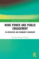 Wind Power and Public Engagement: Co-operatives and Community Ownership 1138589101 Book Cover