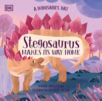 A Dinosaur's Day: Stegosaurus Makes Its Way Home 0744098254 Book Cover