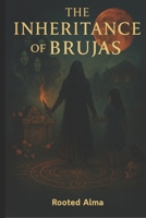 The Inheritance of Brujas B0FDGXQ8DX Book Cover