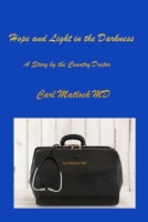 Hope and Light in the Darkness: A Story by the Country Doctor 0960052186 Book Cover