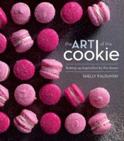 The Art of the Cookie: Baking up Inspiration by the Dozen 1616289740 Book Cover