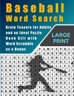 Baseball Word Search: Brain Teasers for Adults and Ideal Puzzle Book Gift With Word Scramble as a Bonus 1387581708 Book Cover