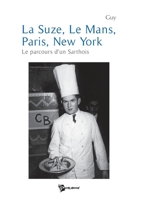 La Suze, Le Mans, Paris, New-York (French Edition) 274833857X Book Cover