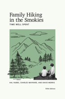 Family Hiking in the Smokies: Time Well Spent 0963068237 Book Cover
