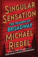 Singular Sensation: The Triumph of Broadway 1501166654 Book Cover