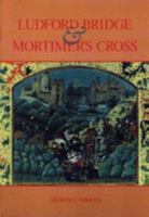 Ludford Bridge and Mortimer's Cross 1873827229 Book Cover