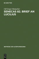 Senecas 82. Brief an Lucilius: Dialektikkritik Illustriert Am Beispiel Der Bek�mpfung Des Metus Mortis. Ein Kommentar 3598778422 Book Cover