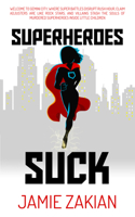 Superheroes Suck 194670069X Book Cover
