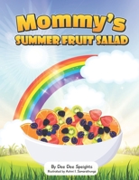 Mommy's Summer Fruit Salad B0B6XHYR36 Book Cover