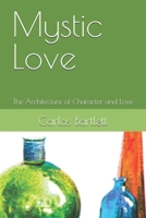 Mystic Love: The Architecture of Character and Love B0FZR7D44T Book Cover