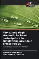 Percezione degli studenti che hanno partecipato alla simulazione aziendale presso l'USBE (Italian Edition) 6208561337 Book Cover