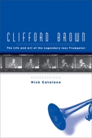 Clifford Brown: The Life and Art of the Legendary Jazz Trumpeter 0195144007 Book Cover