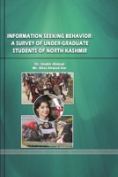 Information Seeking Behavior: A Survey of Under-Graduate Students of North Kashmir 1365910121 Book Cover