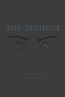 The Student: A Reminder From Your Teacher: The Guide to Self-Control & Self Assessment B09FNR8R6K Book Cover