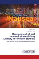 Development of oral mucosal Mucosal Drug Delivery For Motion Sickness 3844308806 Book Cover