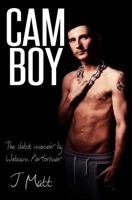 Cam Boy: The debut memoir by Webcam Performer J Matt 1532739036 Book Cover