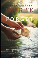 Forgive and Forget B0G4G2L99B Book Cover