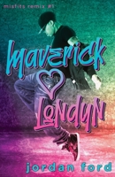 Maverick Loves Londyn: A Bad Boy/Good Girl Forbidden Romance 1991034075 Book Cover