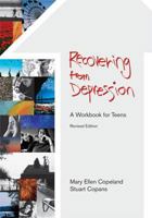 Recovering from Depression: A Workbook for Teens 1557665923 Book Cover