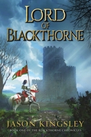 Lord of Blackthorne: The debut fantasy novel from the creator of Modern History TV! (The Blackthorne Chronicles) 1837868662 Book Cover