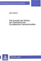 Die Auswahl Der Richter Am Gerichtshof Der Europaeischen Gemeinschaften: Zu Der Erforderlichen Reform Des Art. 167 Egv 3631320663 Book Cover