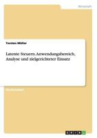 Latente Steuern. Anwendungsbereich, Analyse Und Zielgerichteter Einsatz 3668167184 Book Cover