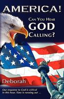 America! Can You Hear God Calling? 1615792007 Book Cover