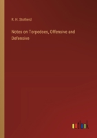 Notes on Torpedoes, Offensive and Defensive 3368170201 Book Cover