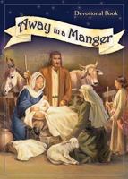 Away in a Manger: Devotional 0758614497 Book Cover