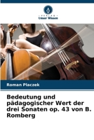 Bedeutung und pädagogischer Wert der drei Sonaten op. 43 von B. Romberg 6209597181 Book Cover
