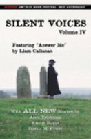 Silent Voices: A Creative Mosaic Of Fiction, Vol. 4 0977276368 Book Cover