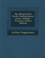 Das Bürgerliche Recht Deutschlands: vierte Auflage 0341130834 Book Cover