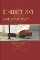 Benedict XVI: Pope "Emeritus"? B08WZLZ1M1 Book Cover