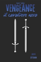 Vengeance: il cavaliere nero (Dark Tales) (Italian Edition) B0F2FNJF4C Book Cover