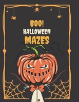 BOO! HALLOWEEN MAZES: Over 70 Halloween Mazes For Kids and Trick or Treaters B099C3FW9M Book Cover