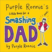 Purple Ronnie's Little Book for a Smashing Dad 0740771183 Book Cover