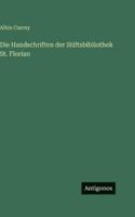 Die Handschriften der Stiftsbibliothek St. Florian 3386421687 Book Cover